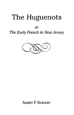 Hugenoci lub wczesni Francuzi w New Jersey - Huguenots or Early French in New Jersey