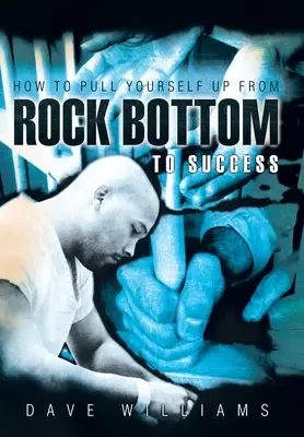 Jak podnieść się z dna i odnieść sukces - How to Pull Yourself up from Rock Bottom to Success