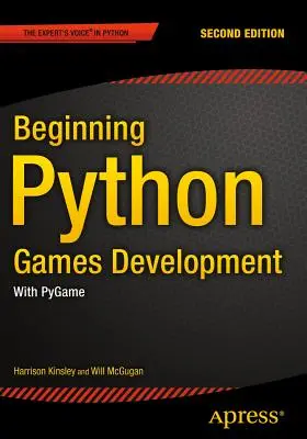 Rozpoczynanie tworzenia gier w Pythonie, wydanie drugie: Z Pygame - Beginning Python Games Development, Second Edition: With Pygame