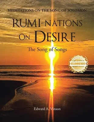 RUMI-NATIONS on DESIRE: Pieśń nad Pieśniami - RUMI-NATIONS on DESIRE: The Song of Songs