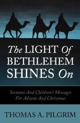 Światło Betlejemskie świeci: Kazania i przesłania dla dzieci na Adwent i Boże Narodzenie - The Light of Bethlehem Shines on: Sermons and Children's Messages for Advent and Christmas