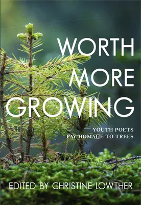 Worth More Growing: Młodzi poeci oddają hołd drzewom - Worth More Growing: Youth Poets Pay Homage to Trees