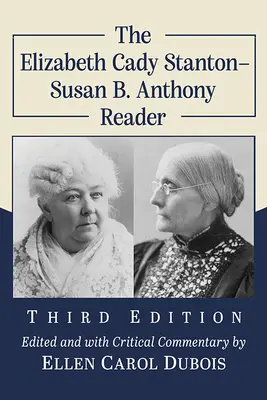 The Elizabeth Cady Stanton-Susan B. Anthony Reader, 3D Ed.