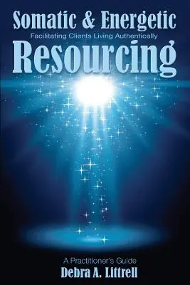 Somatic & Energetic Resourcing: Ułatwianie klientom autentycznego życia - Somatic & Energetic Resourcing: Facilitating Clients Living Authentically