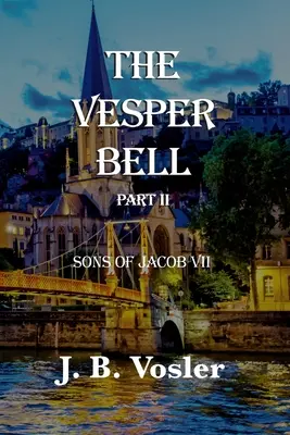 The Vesper Bell, część II - Synowie Jakuba - The Vesper Bell, Part II-The Sons Of Jacob