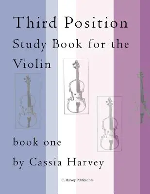 Zeszyt do nauki trzeciej pozycji na skrzypce, zeszyt pierwszy - Third Position Study Book for the Violin, Book One