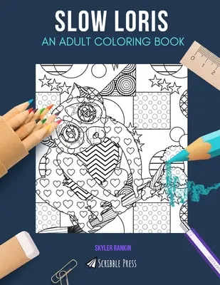 Slow Loris: KOLOROWANKA DLA DOROSŁYCH: Powolny Loris Kolorowanka dla dorosłych - Slow Loris: AN ADULT COLORING BOOK: A Slow Loris Coloring Book For Adults