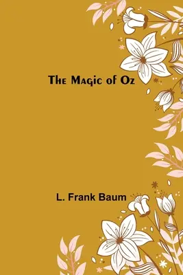 Magia Krainy Oz - The Magic of Oz