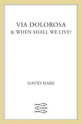 Via Dolorosa: Kiedy będziemy żyć? - Via Dolorosa: & When Shall We Live?