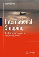 Żegluga międzynarodowa: Rola transportu morskiego w globalnej gospodarce - International Shipping: The Role of Sea Transport in the Global Economy