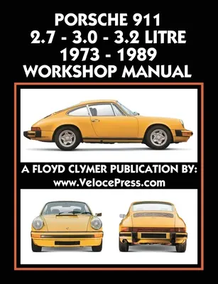 Instrukcja warsztatowa Porsche 911 2.7 - 3.0 - 3.2 litra 1973-1989 - Porsche 911 2.7 - 3.0 - 3.2 Litre 1973-1989 Workshop Manual