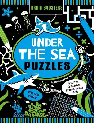 Puzzle Brain Boosters Under the Sea (z neonowymi kolorami): Ćwiczenia rozwijające umiejętność rozwiązywania problemów - Brain Boosters Under the Sea Puzzles (with Neon Colors): Activities for Boosting Problem-Solving Skills