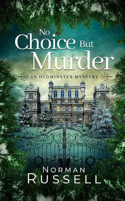 NO CHOICE BUT MURDER absolutnie trzymająca w napięciu tajemnica morderstwa pełna zwrotów akcji - NO CHOICE BUT MURDER an absolutely gripping murder mystery full of twists