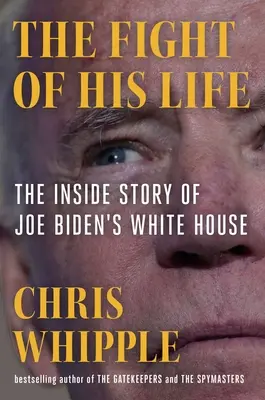 Walka jego życia: wewnątrz Białego Domu Joe Bidena - The Fight of His Life: Inside Joe Biden's White House