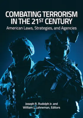 Zwalczanie terroryzmu w XXI wieku: Amerykańskie przepisy, strategie i agencje - Combating Terrorism in the 21st Century: American Laws, Strategies, and Agencies