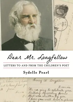 Drogi Panie Longfellow: Listy do i od poety dla dzieci - Dear Mr. Longfellow: Letters to and from the Children's Poet