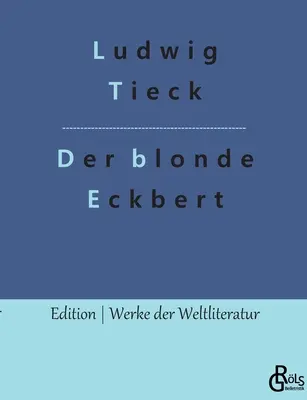 The Blond Eckbert: & The Rune Mountain - Der blonde Eckbert: & Der Runenberg