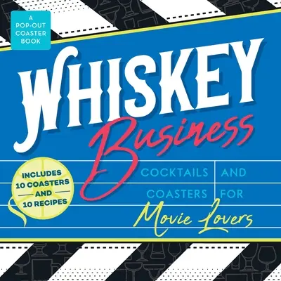 Whiskey Business: Koktajle i podstawki dla miłośników filmów - Whiskey Business: Cocktails and Coasters for Movie Lovers
