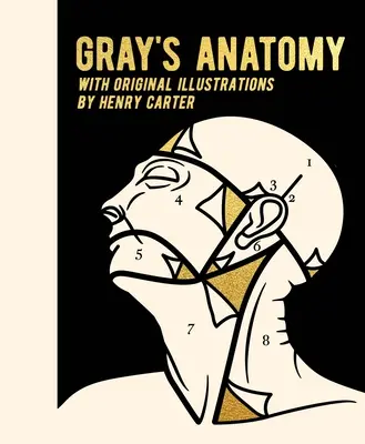 Gray's Anatomy: Z oryginalnymi ilustracjami Henry'ego Cartera - Gray's Anatomy: With Original Illustrations by Henry Carter