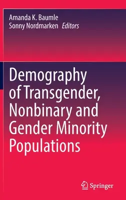 Demografia populacji transpłciowych, niebinarnych i mniejszości płciowych - Demography of Transgender, Nonbinary and Gender Minority Populations