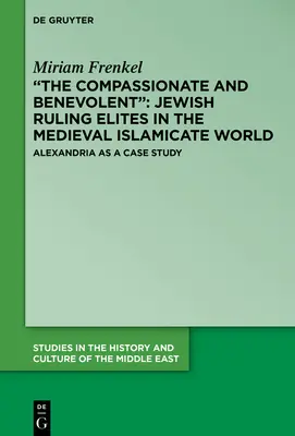 Współczujący i życzliwi: Żydowskie elity rządzące w średniowiecznym świecie islamu - The Compassionate and Benevolent: Jewish Ruling Elites in the Medieval Islamicate World