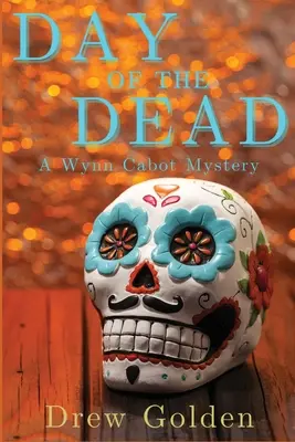 Dzień zmarłych: tajemnica Wynn Cabot - Day of the Dead: A Wynn Cabot Mystery