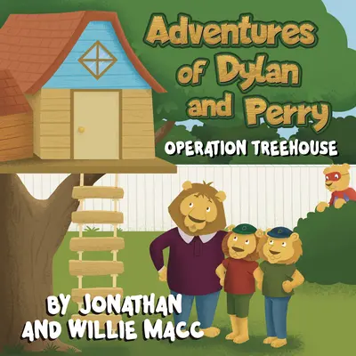 Przygody Dylana i Perry'ego: Operacja domek na drzewie - Adventures of Dylan and Perry: Operation Treehouse