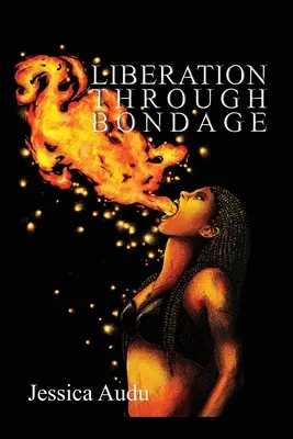 Wyzwolenie przez zniewolenie - Liberation Through Bondage