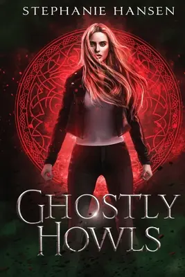 Ghostly Howls: Paranormalny romans fantasy - Ghostly Howls: A Paranormal Fantasy Romance