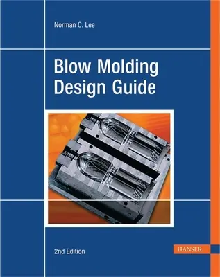 Przewodnik projektowania formowania z rozdmuchiwaniem 2e - Blow Molding Design Guide 2e