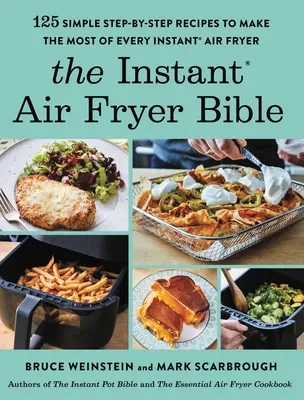 The Instant(r) Air Fryer Bible: 125 prostych przepisów krok po kroku, aby jak najlepiej wykorzystać każdą błyskawiczną frytkownicę powietrzną - The Instant(r) Air Fryer Bible: 125 Simple Step-By-Step Recipes to Make the Most of Every Instant(r) Air Fryer