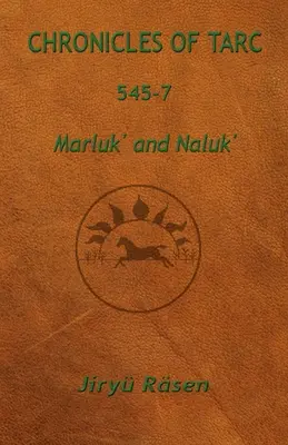 Kroniki Tarc 545-7: Marluk i Naluk - Chronicles of Tarc 545-7: Marluk' and Naluk'