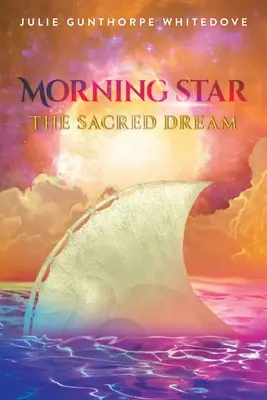 Gwiazda zaranna: Święty sen - Morning Star: The Sacred Dream