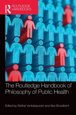 The Routledge Handbook of Philosophy of Public Health (Podręcznik filozofii zdrowia publicznego) - The Routledge Handbook of Philosophy of Public Health