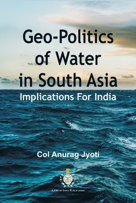 Geopolityka wody w Azji Południowej: Implikacje dla Indii - Geo-Politics of Water in South Asia: Implications For India