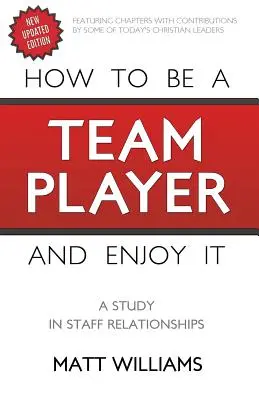 Jak być graczem zespołowym i czerpać z tego radość: Studium relacji między pracownikami - How To Be A Team Player and Enjoy It: A Study in Staff Relationships