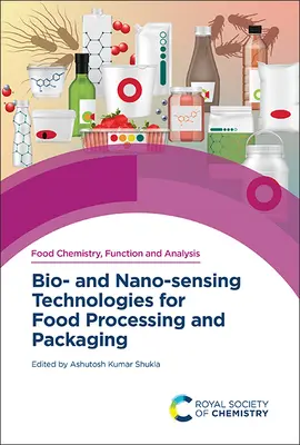 Technologie bio- i nanosensoryczne w przetwarzaniu i pakowaniu żywności - Bio- And Nano-Sensing Technologies for Food Processing and Packaging