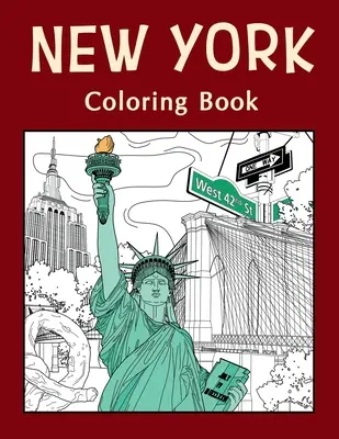 Kolorowanka Nowy Jork: Kolorowanki dla dorosłych, malowanie na zabytkach i ikonach Stanów Zjednoczonych, śmieszne obrazki antystresowe, prezenty dla turystów - New York Coloring Book: Adult Coloring Pages, Painting on USA States Landmarks and Iconic, Funny Stress Relief Pictures, Gifts for Tourist