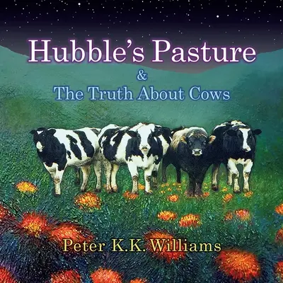 Pastwisko Hubble'a i prawda o krowach - Hubble's Pasture & The Truth About Cows