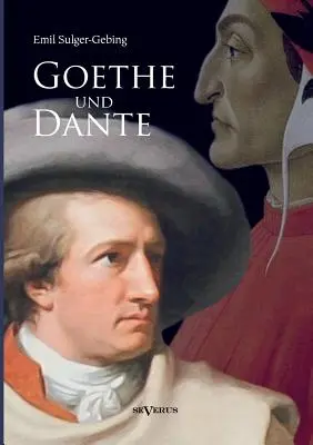 Goethe i Dante: studia nad historią literatury w ujęciu porównawczym - Goethe und Dante: Studien zur vergleichenden Literaturgeschichte