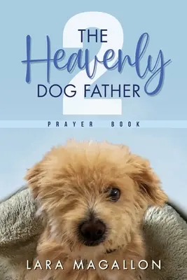 Modlitewnik Niebiańskiego Psa Ojca 2 - The Heavenly Dog Father Prayer Book 2