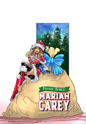 Female Force: Mariah Carey: bonusowe wydanie świąteczne - Female Force: Mariah Carey: Bonus Holiday Edition