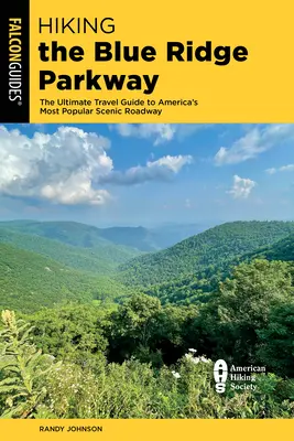 Wędrówki po Blue Ridge Parkway: Najlepszy przewodnik turystyczny po najpopularniejszej malowniczej drodze w Ameryce - Hiking the Blue Ridge Parkway: The Ultimate Travel Guide to America's Most Popular Scenic Roadway