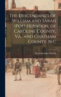 Potomkowie Williama i Sarah (Poe) Herndon, z hrabstwa Caroline, Va. i hrabstwa Chatham, N.C. - The Descendants of William and Sarah (Poe) Herndon, of Caroline County, Va., and Chatham County, N.C