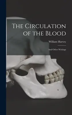 Krążenie krwi: i inne pisma - The Circulation of the Blood: and Other Writings