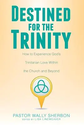 Przeznaczeni dla Trójcy: Jak doświadczyć trynitarnej miłości Boga w Kościele i poza nim? - Destined for the Trinity: How to Experience God's Trinitarian Love Within the Church and Beyond