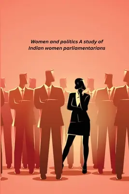 Kobiety i polityka - studium indyjskich parlamentarzystek - Women and politics A study of Indian women parliamentarians