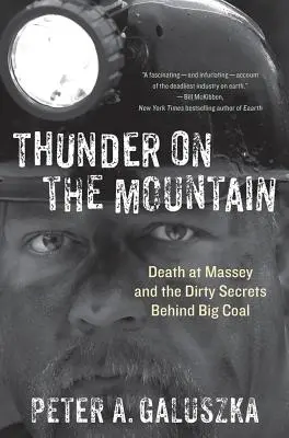 Thunder on the Mountain: Śmierć w Massey i brudne sekrety kryjące się za wielkim węglem - Thunder on the Mountain: Death at Massey and the Dirty Secrets Behind Big Coal