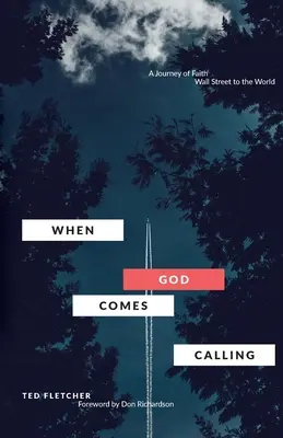 Kiedy Bóg wzywa (wydanie trzecie): Od Wall Street do świata - When God Comes Calling (Third Edition): From Wall Street to the World