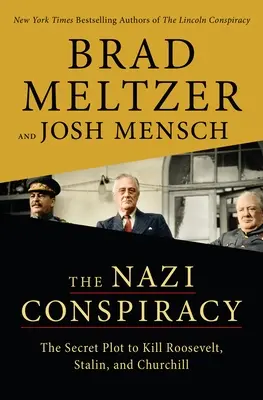 Nazistowski spisek: Tajny spisek mający na celu zabicie Roosevelta, Stalina i Churchilla - The Nazi Conspiracy: The Secret Plot to Kill Roosevelt, Stalin, and Churchill